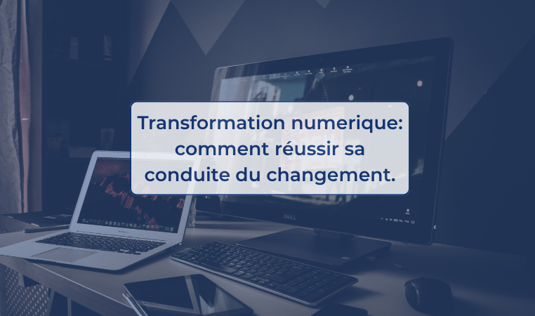 Transformation numerique comment réussir sa conduite du changement.